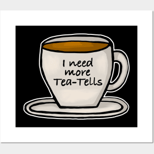 I Need More Tea-Tails Coffee Tea Cup Posters and Art